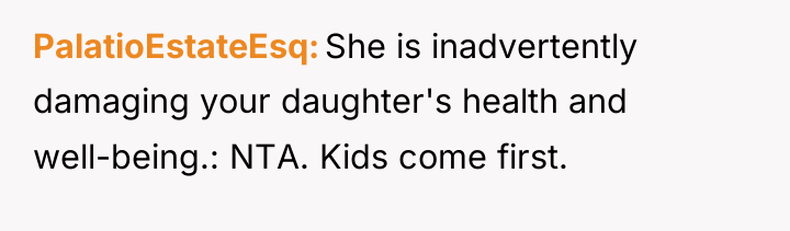 PalatioEstateEsq She is inadvertently damaging your daughter's health and well-being.:...