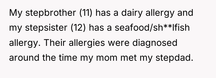 My stepbrother (11) has a dairy allergy and my stepsister...