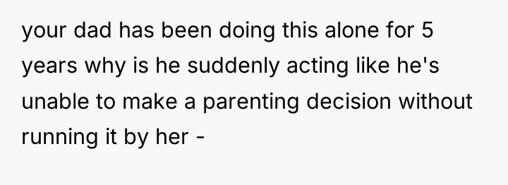 your dad has been doing this alone for 5 years...