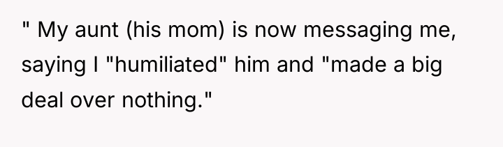 " My aunt (his mom) is now messaging me, saying...