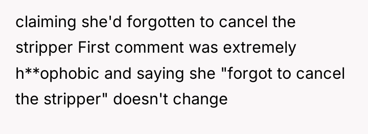 claiming she'd forgotten to cancel the stripper First comment was...