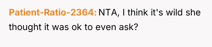 Patient-Ratio-2364 NTA, I think it's wild she thought it was...