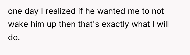 one day I realized if he wanted me to not...
