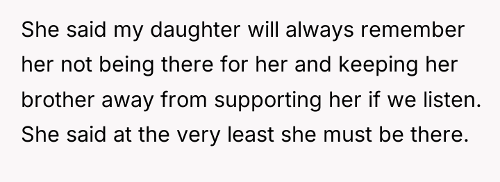 She said my daughter will always remember her not being...