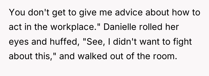 You don't get to give me advice about how to...