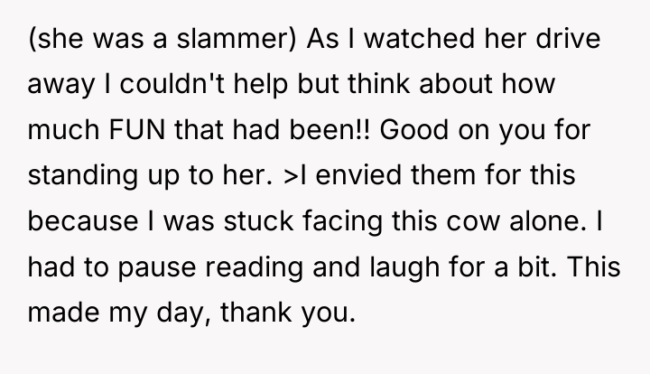 (she was a slammer) As I watched her drive away...