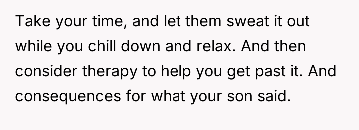 Take your time, and let them sweat it out while...