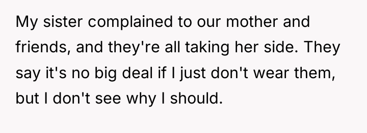 My sister complained to our mother and friends, and they're...