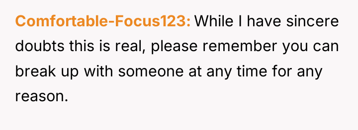 Comfortable-Focus123 While I have sincere doubts this is real, please...