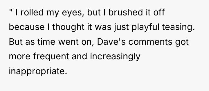 " I rolled my eyes, but I brushed it off...