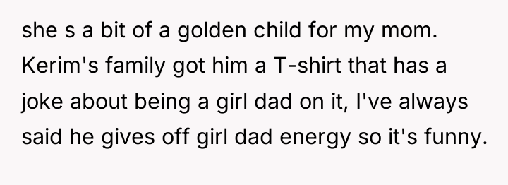 she s a bit of a golden child for my...