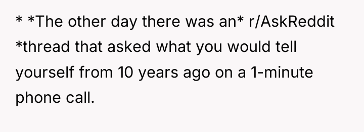 * *The other day there was an* r/AskReddit *thread that...