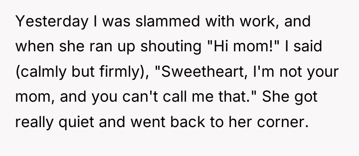 Yesterday I was slammed with work, and when she ran...