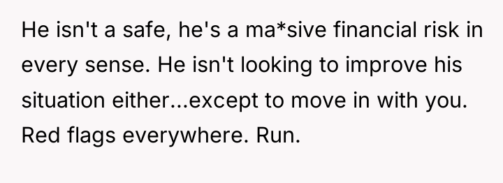 He isn't a safe, he's a ma*sive financial risk in...