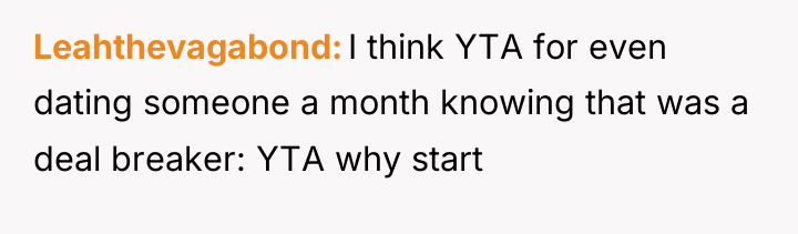 Leahthevagabond I think YTA for even dating someone a month...