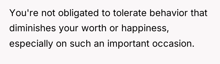 You're not obligated to tolerate behavior that diminishes your worth...