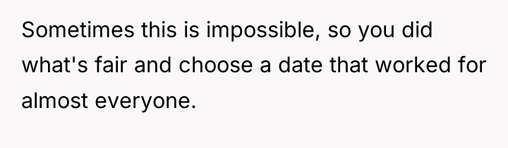 Sometimes this is impossible, so you did what's fair and...
