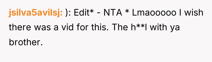 jsilva5avilsj ): Edit* - NTA * Lmaooooo I wish there...
