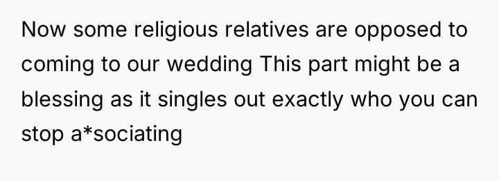 Now some religious relatives are opposed to coming to our...