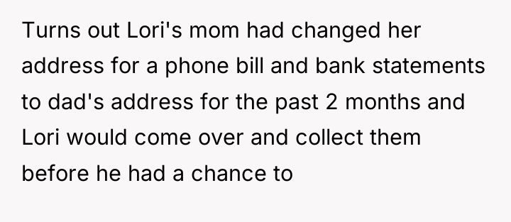 Turns out Lori's mom had changed her address for a...