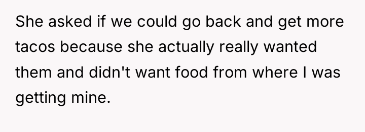 She asked if we could go back and get more...