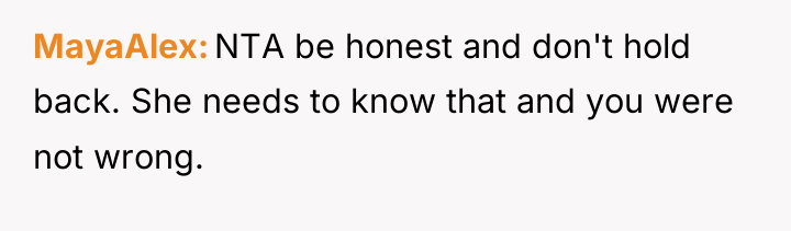 MayaAlex NTA be honest and don't hold back. She needs...