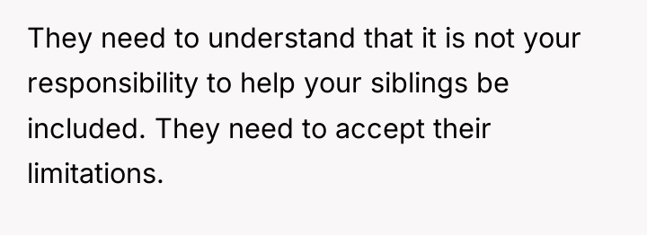 They need to understand that it is not your responsibility...