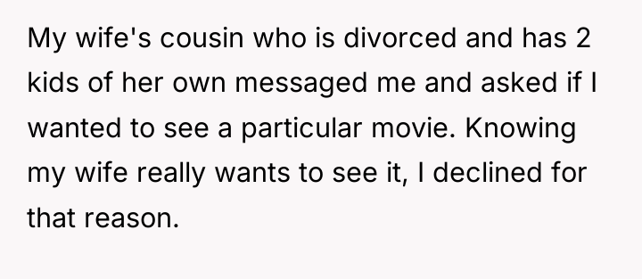 My wife's cousin who is divorced and has 2 kids...