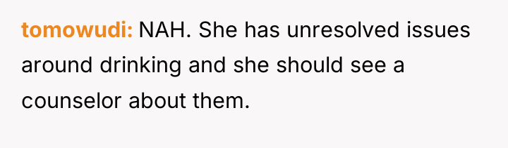 tomowudi NAH. She has unresolved issues around drinking and she...