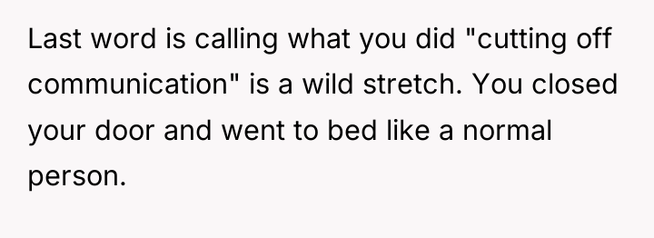 Last word is calling what you did "cutting off communication"...