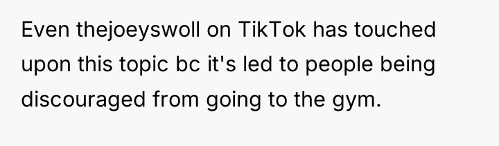 Even thejoeyswoll on TikTok has touched upon this topic bc...