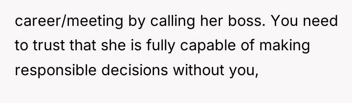 career/meeting by calling her boss. You need to trust that...