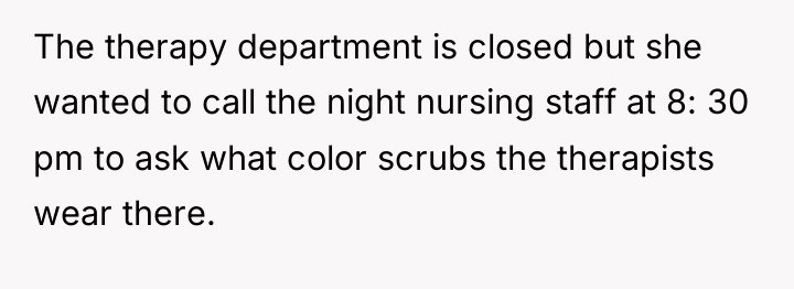 The therapy department is closed but she wanted to call...