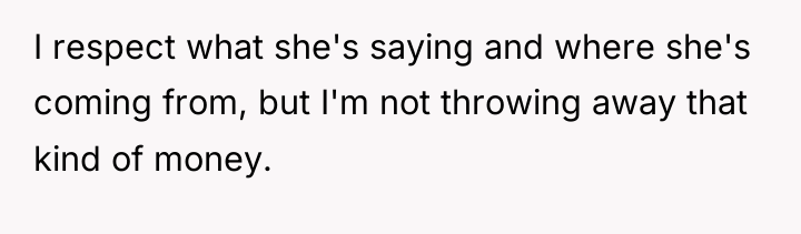 I respect what she's saying and where she's coming from,...