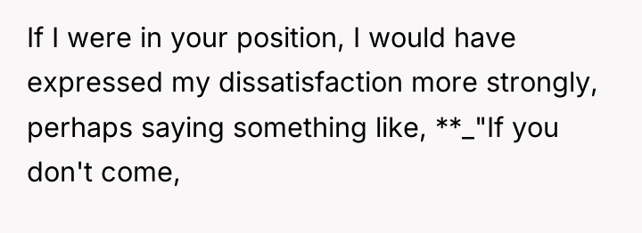 If I were in your position, I would have expressed...