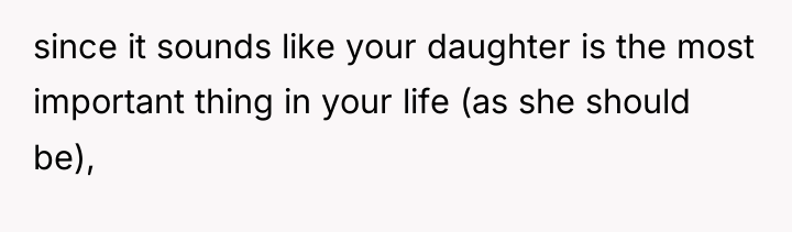 since it sounds like your daughter is the most important...