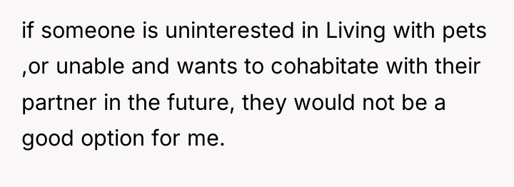if someone is uninterested in Living with pets ,or unable...