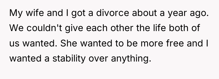 My wife and I got a divorce about a year...