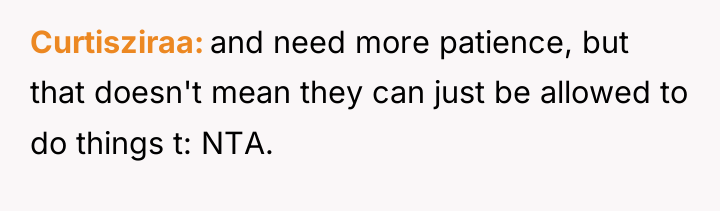 Curtisziraa and need more patience, but that doesn't mean they...