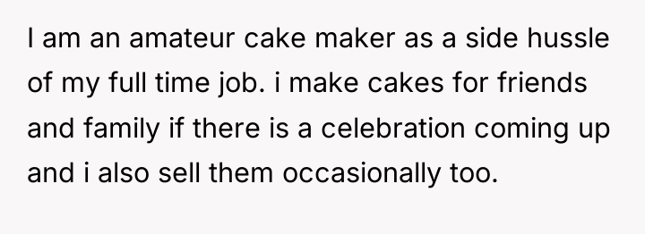 I am an amateur cake maker as a side hussle...
