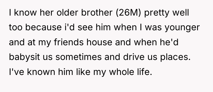 I know her older brother (26M) pretty well too because...
