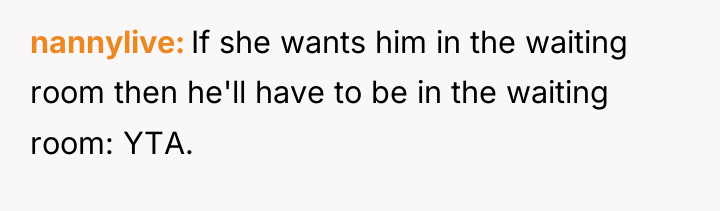 nannylive If she wants him in the waiting room then...
