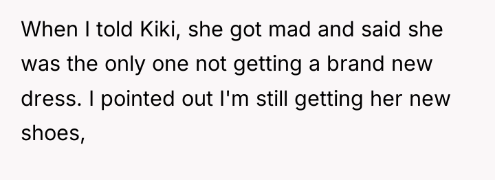 When I told Kiki, she got mad and said she...