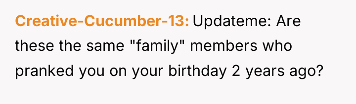 Creative-Cucumber-13 Updateme: Are these the same "family" members who pranked...