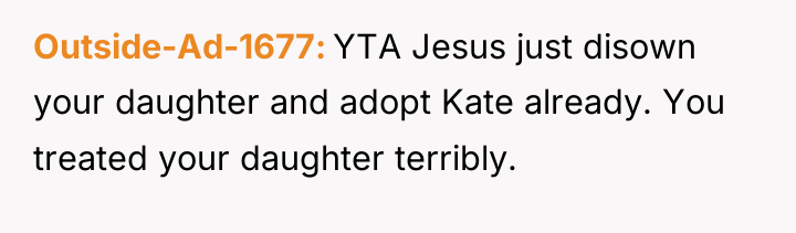 Outside-Ad-1677 YTA Jesus just disown your daughter and adopt Kate...