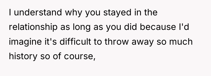 I understand why you stayed in the relationship as long...