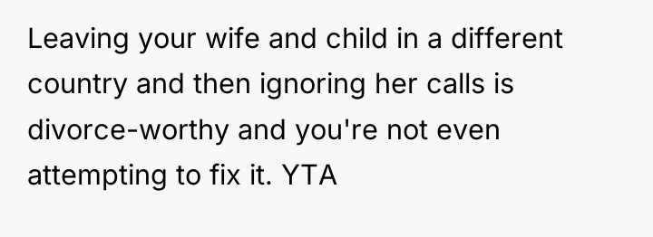 Leaving your wife and child in a different country and...
