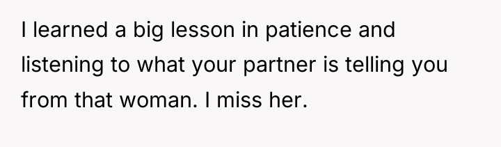 I learned a big lesson in patience and listening to...