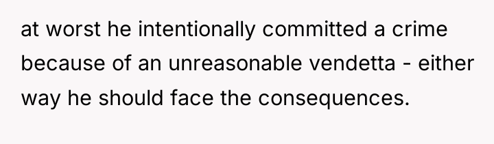 at worst he intentionally committed a crime because of an...