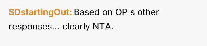 SDstartingOut Based on OP's other responses... clearly NTA.